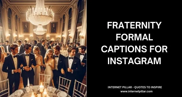 Fraternity Formal Captions For Instagram and Social Media