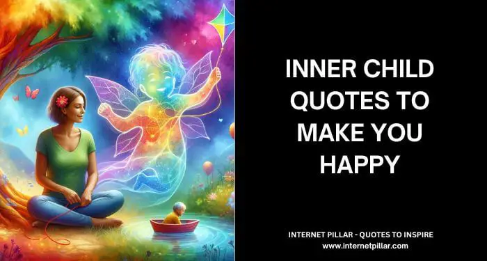 Inner Child Quotes to Make You Happy