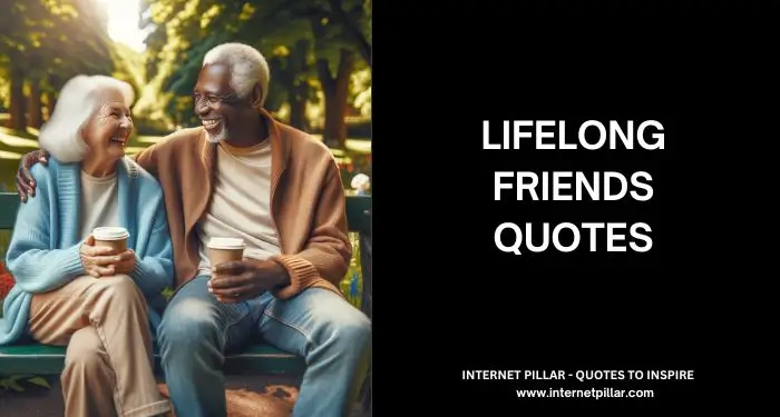 Lifelong Friends Quotes on Importance of Friendships