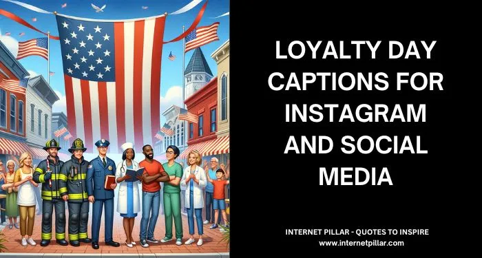 Loyalty Day Captions for Instagram and Social Media