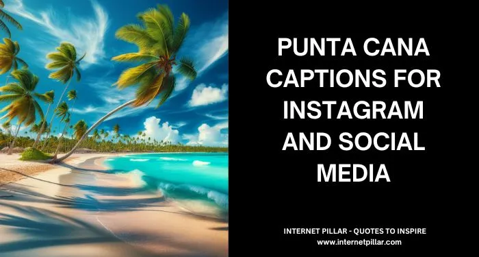 Punta Cana Captions for Instagram and Social Media