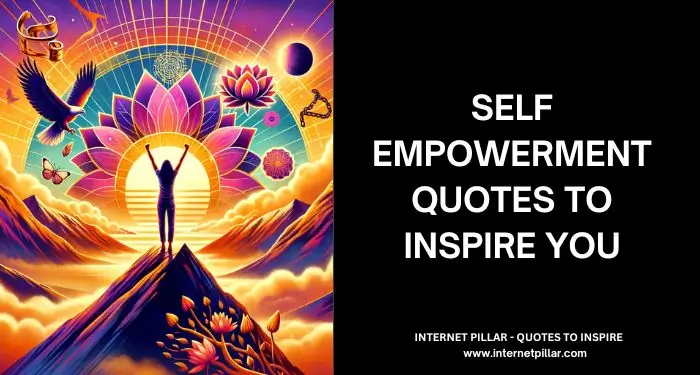 Self Empowerment Quotes to Inspire You