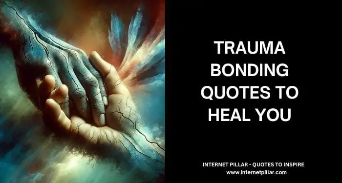 Trauma Bonding Quotes to Heal You
