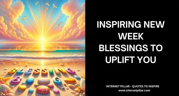 100+ Inspiring New Week Blessings to Uplift You