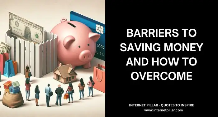 15 Barriers To Saving Money and How to Overcome Them