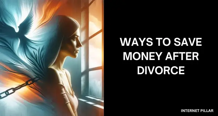 15 Effective Ways To Save Money After Divorce