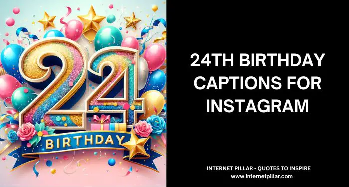 24th Birthday Captions for Instagram and Social Media