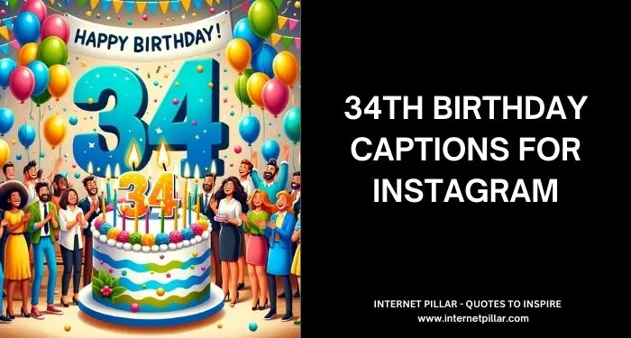 34th Birthday Captions for Instagram and Social Media