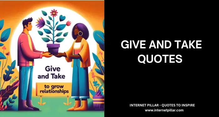 70 Give and Take Quotes to Grow Relationships