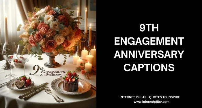 9th Engagement Anniversary Captions for Instagram