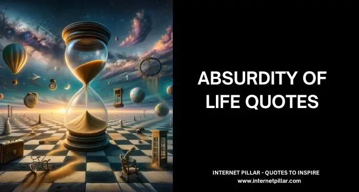 Absurdity Of Life Quotes