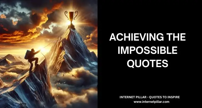 Achieving The Impossible Quotes for Success