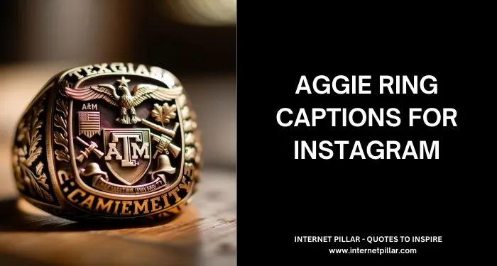 Aggie Ring Captions for Instagram and Social Media