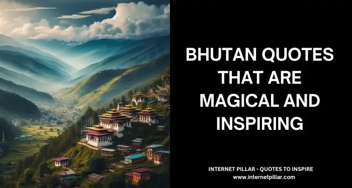 Bhutan Quotes That Are Magical and Inspiring