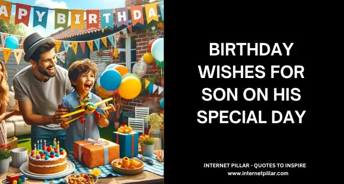 Birthday Wishes for Son on His Special Day