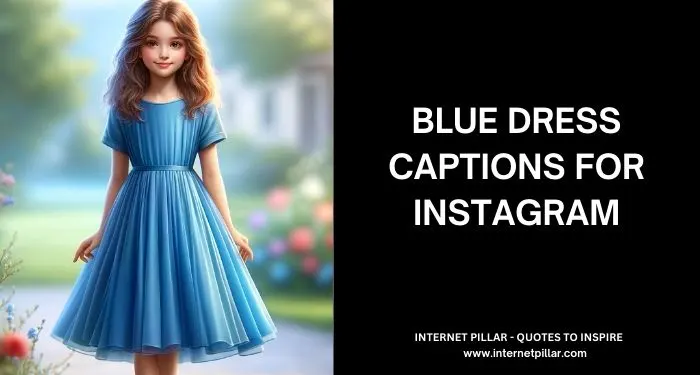 Blue Dress Captions for Instagram and Social Media