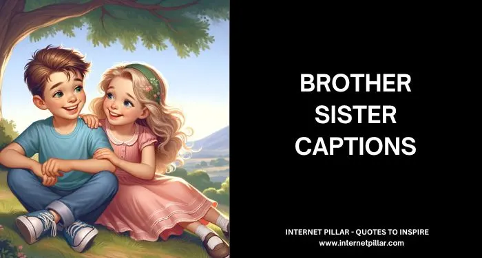 Brother Sister Captions for Instagram and Social Media