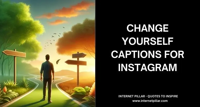 Change Yourself Captions for Instagram and Social Media
