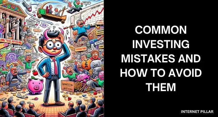 Common Investing Mistakes and How to Avoid Them
