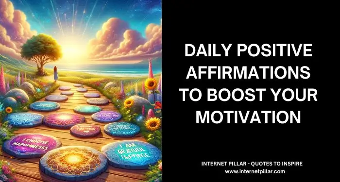 Daily Positive Affirmations to Boost Your Motivation