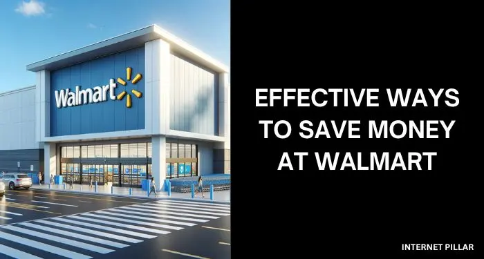 Effective Ways To Save Money at Walmart