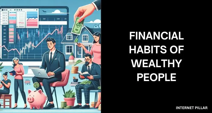 Financial Habits Of Wealthy People