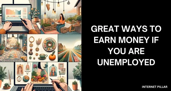 Great Ways To Earn Money If You are Unemployed