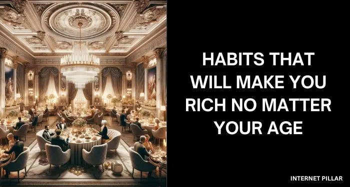 Habits That Will Make You Rich No Matter Your Age