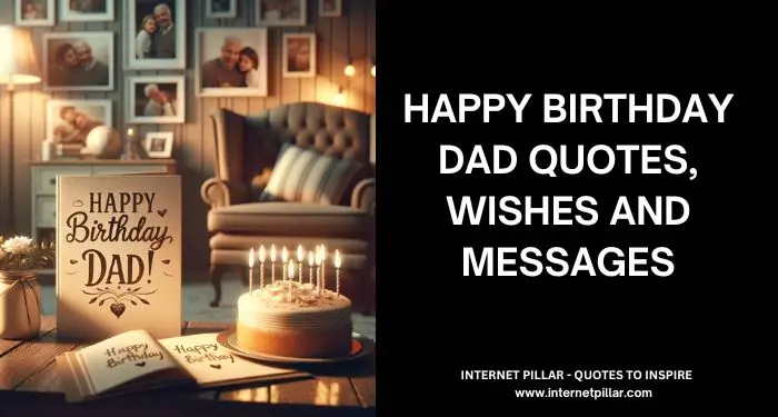 Happy Birthday Dad Quotes, Wishes and Messages