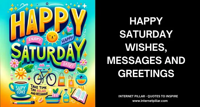 Happy Saturday Wishes, Messages and Greetings