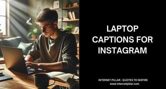 Laptop Captions for Instagram and Social Media