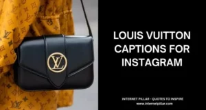 Louis Vuitton Captions for Instagram and Social Media
