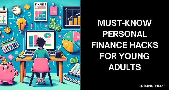 Must-Know Personal Finance Hacks for Young Adults