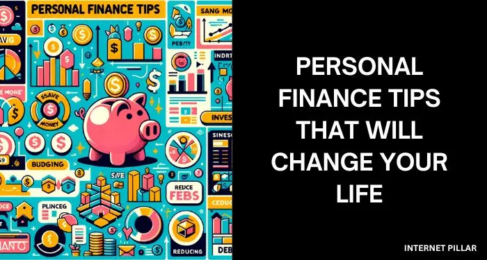 Personal Finance Tips That Will Change Your Life