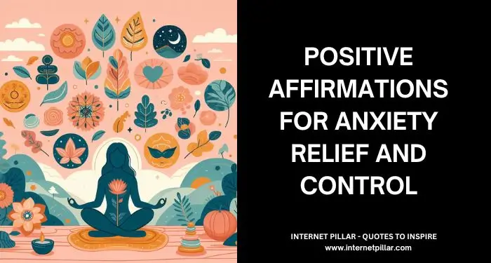 Positive Affirmations for Anxiety Relief and Control