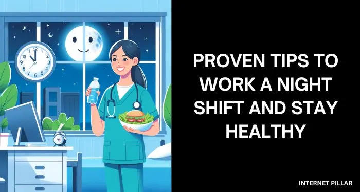 Proven Tips to Work a Night Shift and Stay Healthy