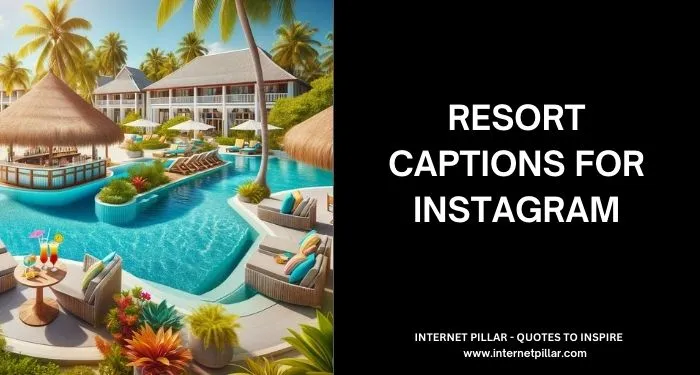 Resort Captions for Instagram and Social Media