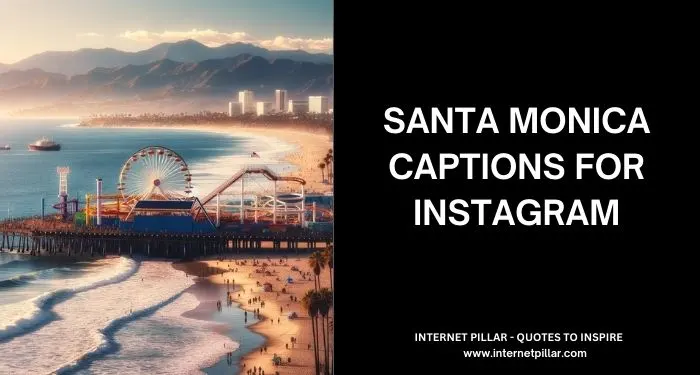 Santa Monica Captions for Instagram and Social Media
