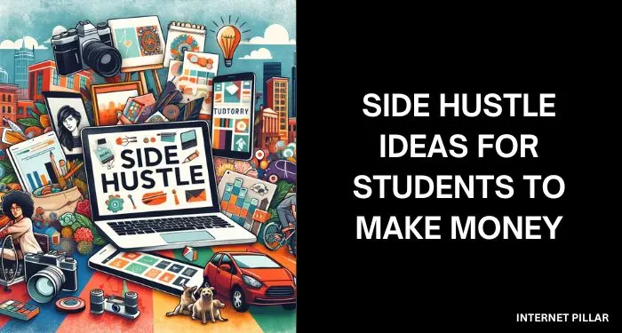 Side Hustle Ideas for Students to Make Money