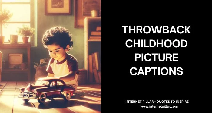 Throwback Childhood Picture Captions for Instagram and Social Media