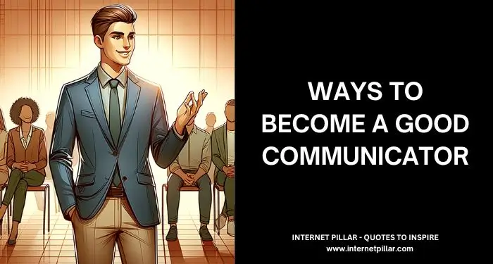 Ways to Become a Good Communicator