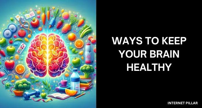 Ways to Keep Your Brain Healthy