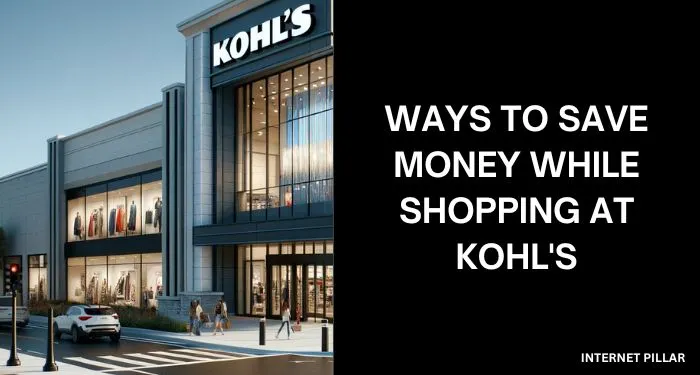 Ways to Save Money While Shopping at Kohl's