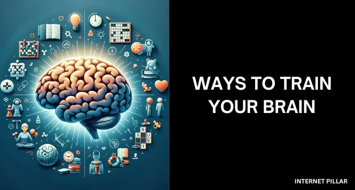 Ways to Train Your Brain