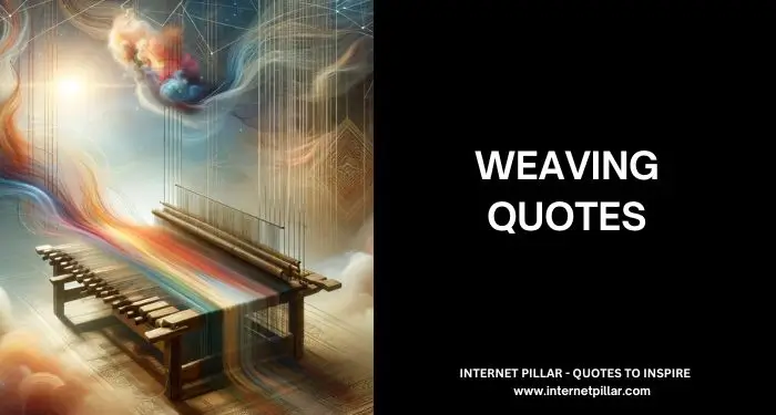 Weaving Quotes