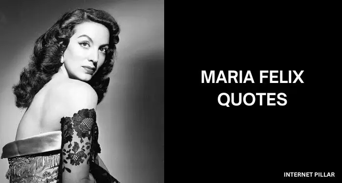 Maria Felix Quotes