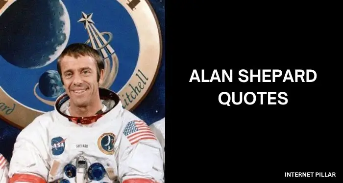 Alan Shepard quotes