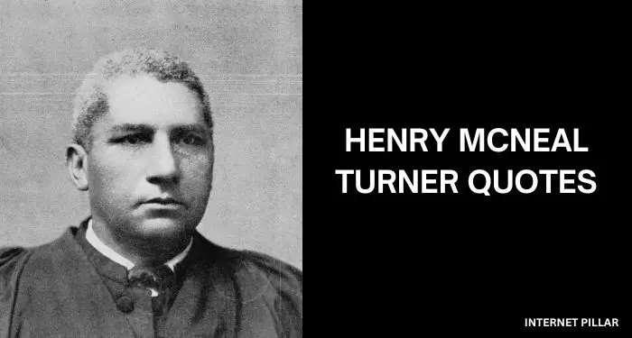 Henry McNeal Turner Quotes