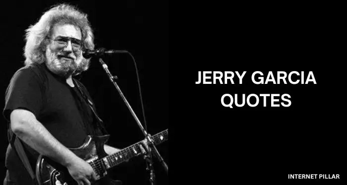 Jerry Garcia Quotes