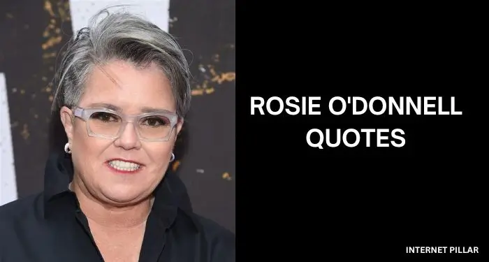 Rosie O'Donnell Quotes